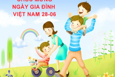 Ngày Gia đình Việt Nam 28/6 - Thiêng liêng 2 tiếng “Gia đình”