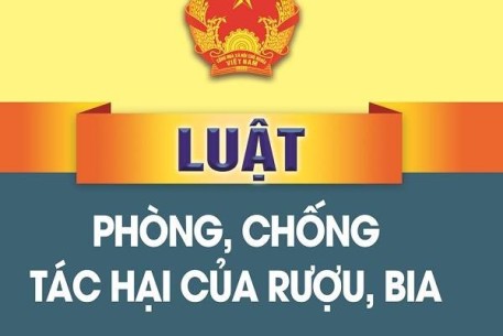 Môt số điểm cần lưu ý của Luật phòng, chống tác hại rượu, bia