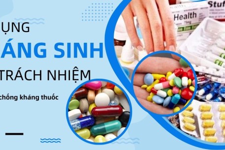 Sử dụng kháng sinh hợp lý để phòng, chống kháng thuốc